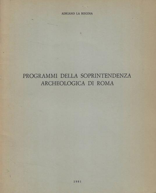Programmi della Soprintendenza Archeologica di Roma - Adriano La Regina - copertina