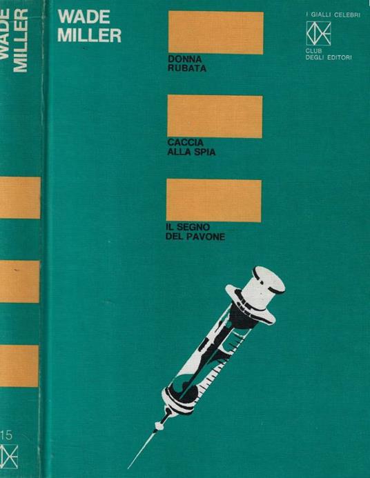 Donna rubata- Caccia alla spia- Il segno del pavone - Wade Miller - copertina