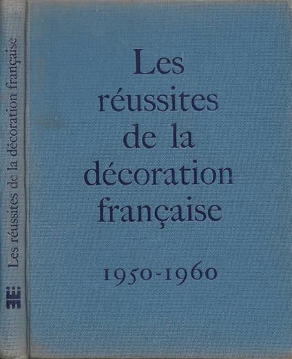 Les Réussites de la Décoration Francaise 1950-1960 - copertina