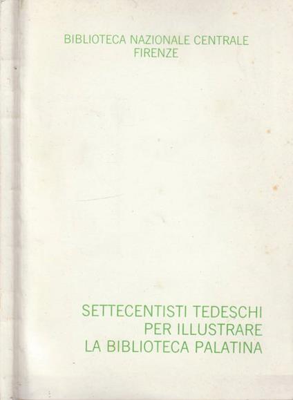 Settecentisti tedeschi per illustrare la Biblioteca Palatina - copertina