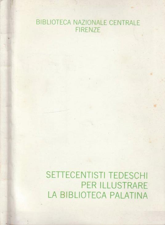 Settecentisti tedeschi per illustrare la Biblioteca Palatina - copertina