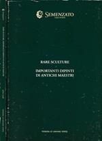 Rare sculture, importanti dipinti di antichi maestri