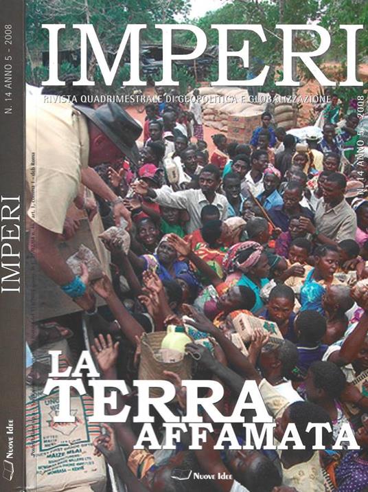 Imperi. Rivista quadrimestrale di geopolitica e globalizzazione. N. 14, 2008: La terra affamata - copertina