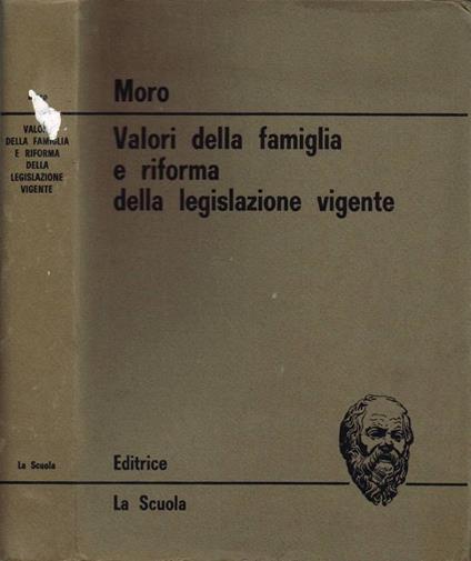Valori della famiglia e riforma della legislazione vigente - Alfredo C. Moro - copertina