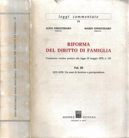 Riforma del Diritto di Famiglia. Commento teorico pratico alla legge 19 maggio 1975, n. 151. Vol. III: 1975-1978: Tre anni di dottrina e giurisprudenza - copertina