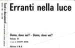 Erranti nella luce. Uomo, dove sei? - Uomo, dove vai? Vol. III