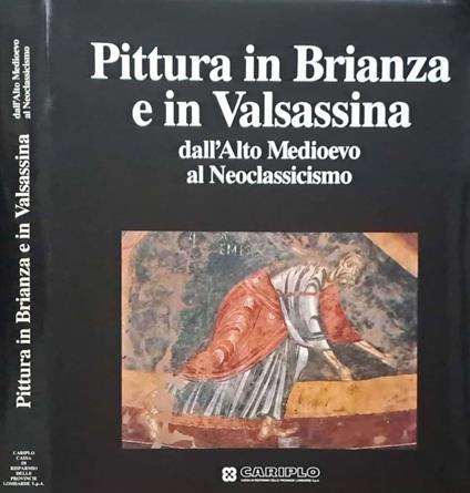 Pittura in Brianza e in Valsassina dall'Alto Medioevo al Neoclassicismo - copertina