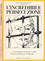 L' incredibile persecuzione