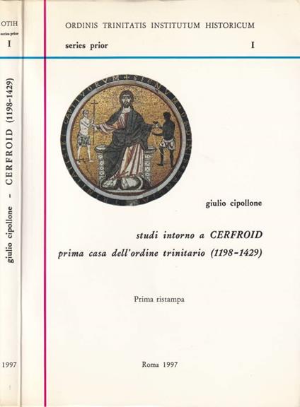 Studi intorno a Cerfroid prima casa dell'ordine trinitario (1198-1429) - copertina