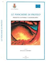 Le maschere di Proteo. Progetto culturale 