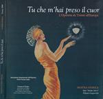 Tu che m' hai preso il cuor