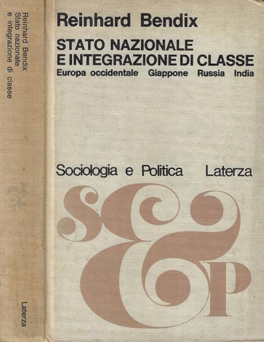 Stato nazionale e integrazione di classe - Reinhard Bendix - copertina