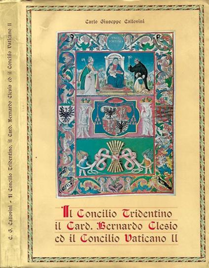 Il Concilio Tridentino, il Card. Bernardo Clesio ed il Concilio Vaticano II (Autografo) - Carlo Giuseppe Callovini - copertina