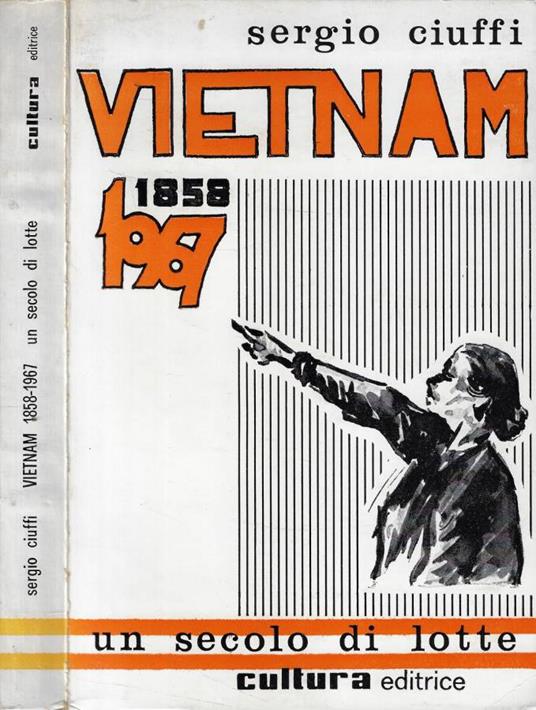 Vietnam 1858-1967 - Sergio Ciuffi - copertina