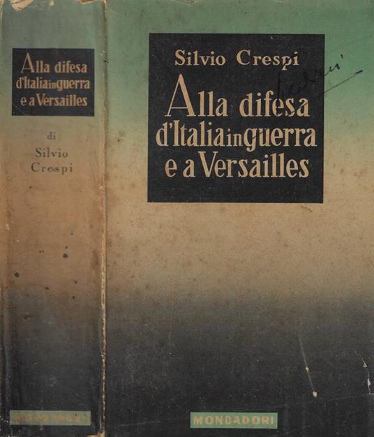 Alla difesa d'Italia in guerra e a Versailles - Silvio Crespi - copertina