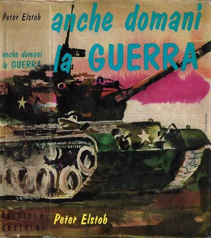 Anche domani la guerra - Peter Elstob - copertina
