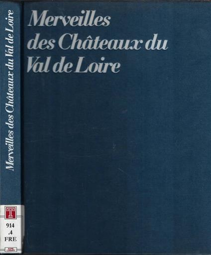 Merveilles des chateaux du Val de Loire - Claude Frégnac - copertina