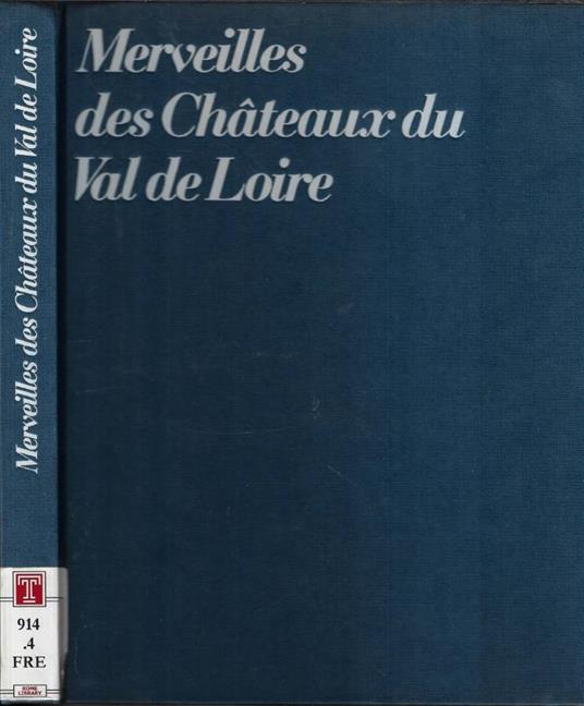 Merveilles des chateaux du Val de Loire - Claude Frégnac - copertina