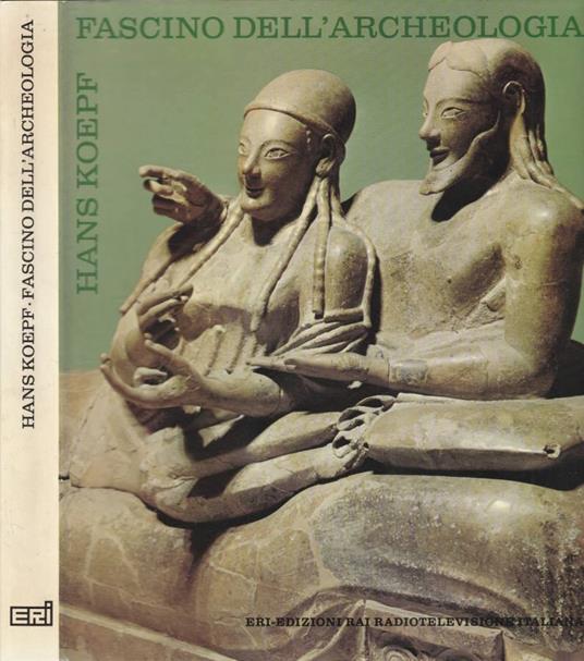 Fascino dell'archeologia - Hans Koepf - copertina