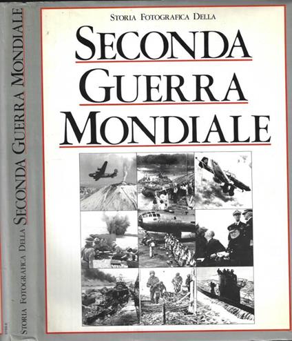 Storia fotografica della seconda guerra mondiale - Charles Messenger - copertina