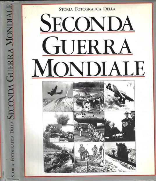 Storia fotografica della seconda guerra mondiale - Charles Messenger - copertina