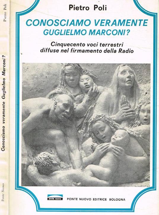 Conosciamo veramente Guglielmo Marconi? - Pietro Poli - copertina