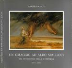 Un omaggio ad Aldo Spallicci nel ventennale dalla scomparsa (1973-1993)