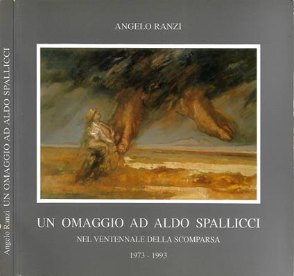 Un omaggio ad Aldo Spallicci nel ventennale dalla scomparsa (1973-1993) - Angelo Ranzi - copertina