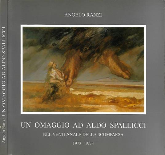 Un omaggio ad Aldo Spallicci nel ventennale dalla scomparsa (1973-1993) - Angelo Ranzi - copertina