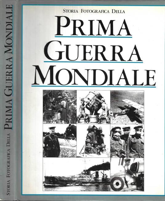 Storia fotografica della prima guerra mondiale - G. D. Sheffield - copertina
