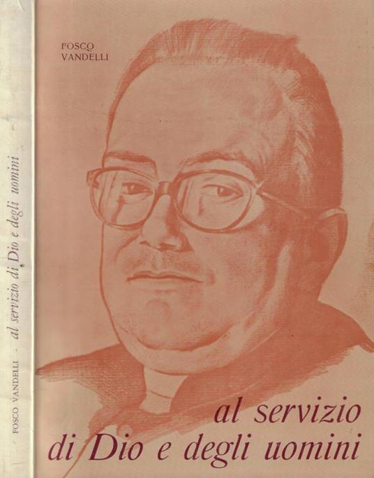 Al servizio di Dio e degli uomini - Fosco Vandelli - copertina