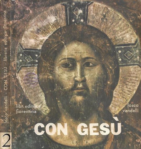 Con Gesù. Testo di religione per le scuole medie. Vol. II: La Vita e le sorgenti della Grazia - Fosco Vandelli - copertina