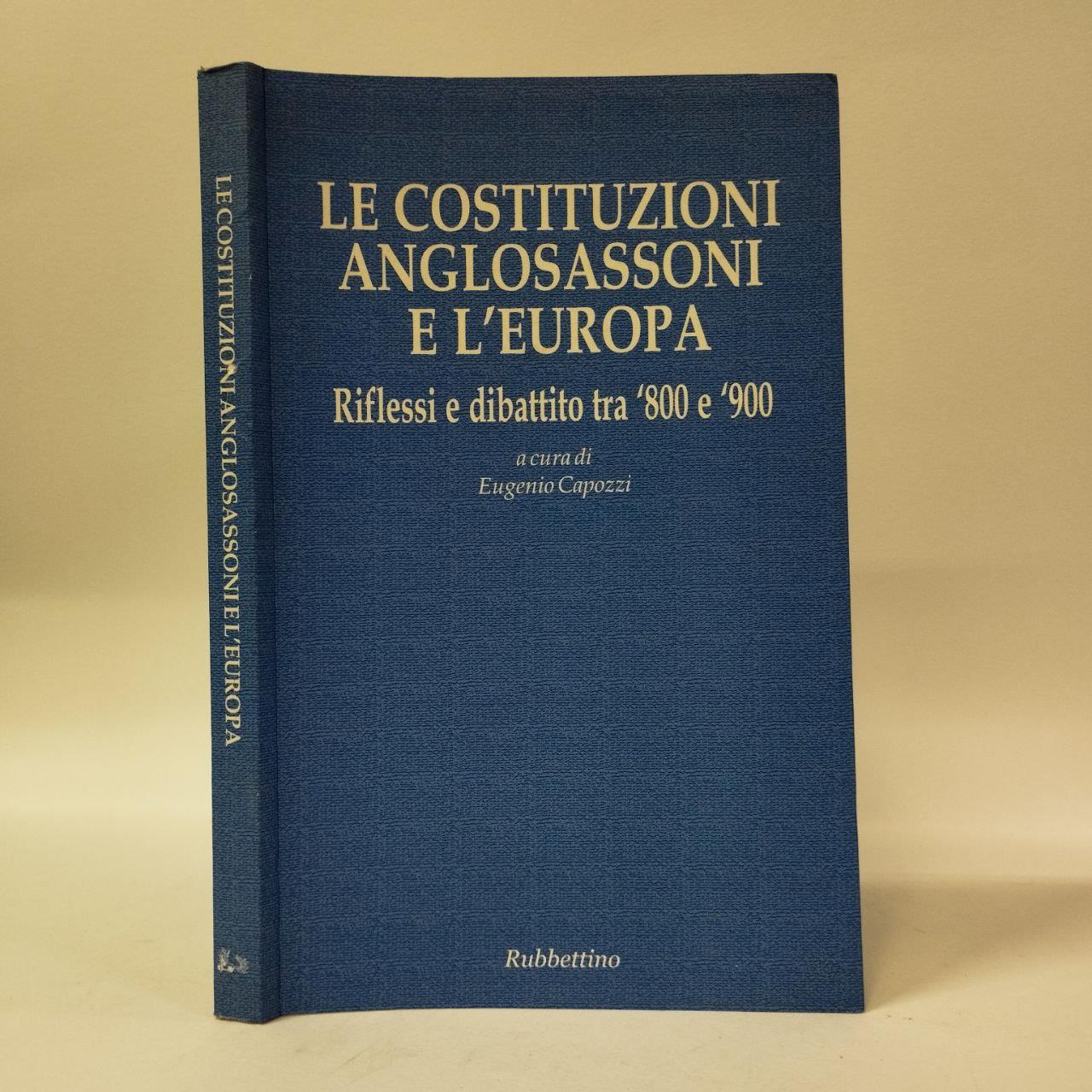 Le costituzioni anglosassoni e l'Europa. Riflessi e dibattito tra '800 e '900