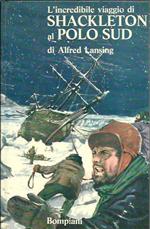 L' incredibile viaggio di Shackleton al Polo Sud