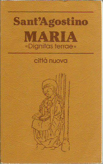 Maria «Dignitas terrae» - Agostino (sant') - copertina