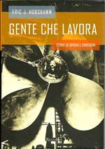 Gente che lavora. Storie di operai e contadini