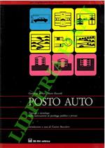 Posto Auto. Tipologie tecnologie nella realizzazione di parcheggi pubblici e privati