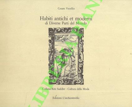 Habiti antichi et moderni di Diverse Parti del Mondo - Cesare Vecellio - copertina