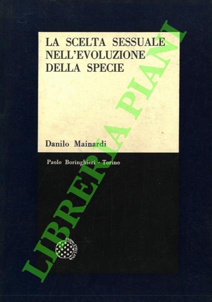 scelta sessuale nell'evoluzione della specie - Danilo Mainardi - copertina
