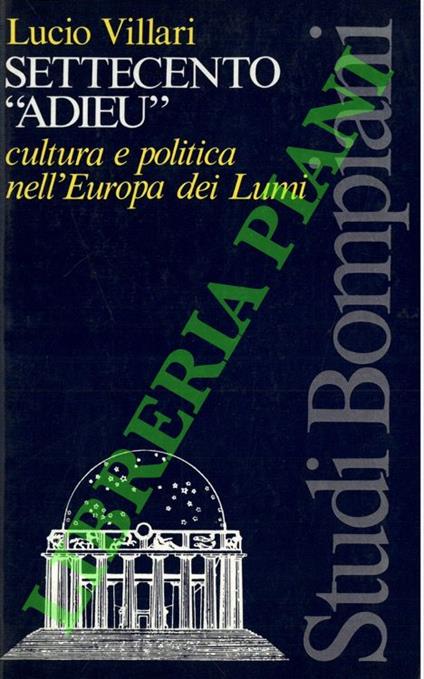 Settecento “adieu”. Cultura e politica nell'Europa dei Lumi - Lucio Villari - copertina