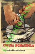 Romagna gastronomica. (Guida alla veritiera cucina romagnola)