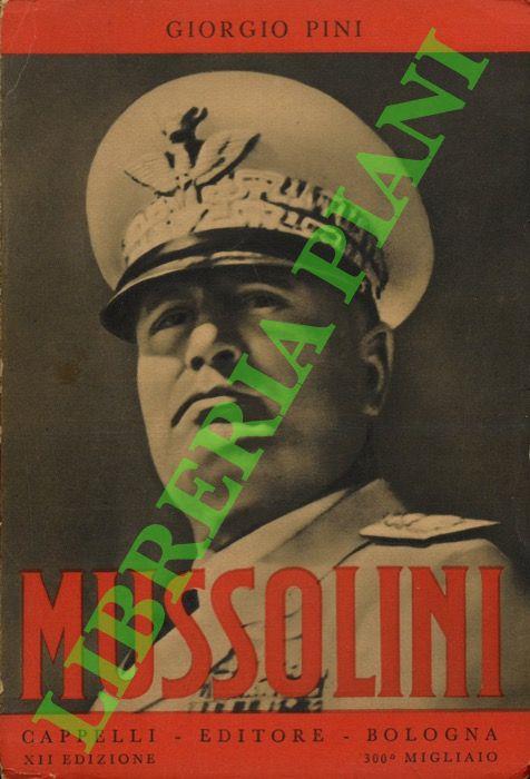 Benito Mussolini. - Giorgio Pini - copertina