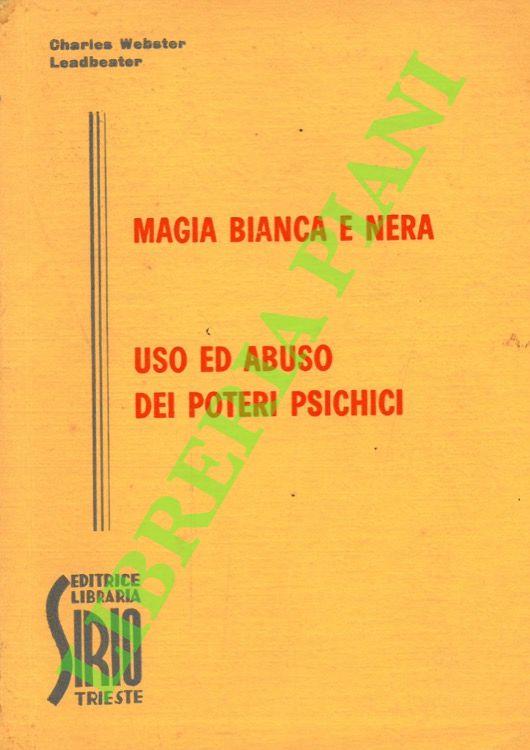 Magia bianca e nera. Uso ed abuso dei poteri psichici - Charles Webster Leadbeater - copertina