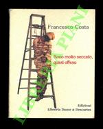 Sono molto seccato, quasi offeso