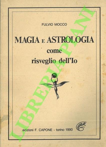 Magia e astrologia come risveglio dell'Io - Fulvio Mocco - copertina