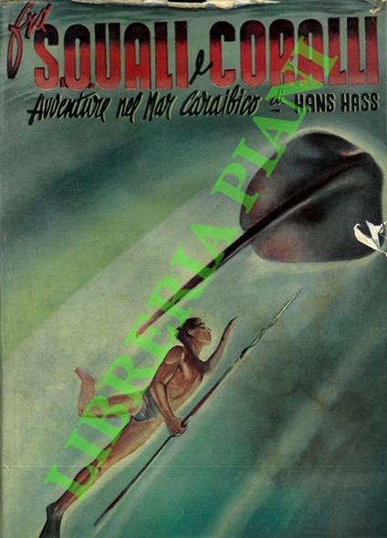 Fra squali e coralli. Avventure nel Mar Caraibico. - Hans Hass - copertina