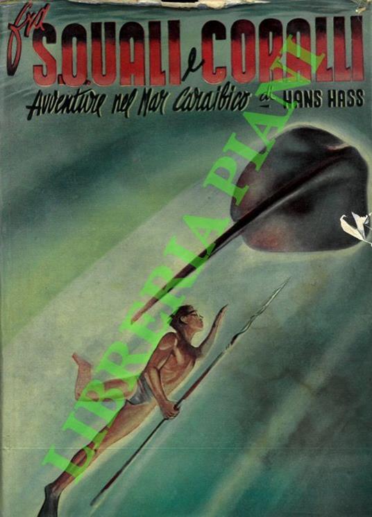 Fra squali e coralli. Avventure nel Mar Caraibico. - Hans Hass - copertina