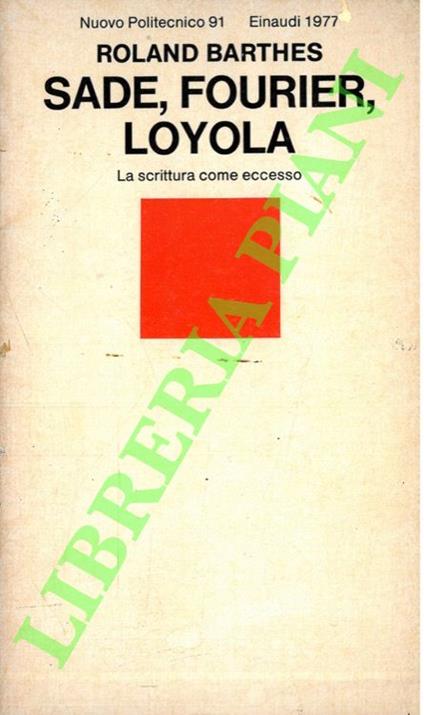 Sade, Fourier, Loyola. La scrittura come eccesso - Roland Barthes - copertina