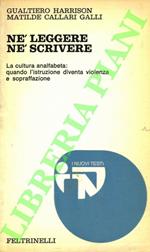 Né leggere né scrivere. La cultura analfabeta: quando l'istruzione diventa violenza e sopraffazione