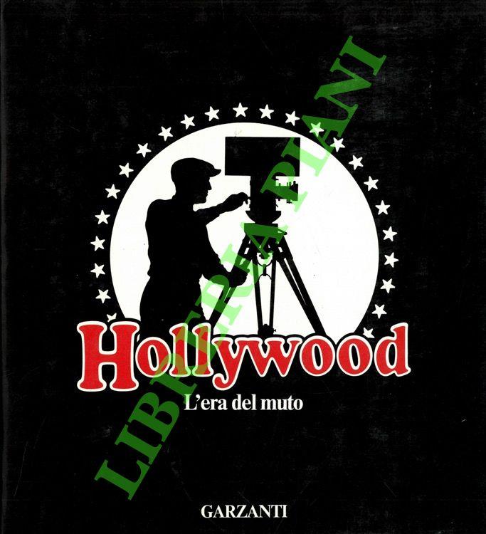 Hollywood. L'era del muto